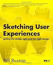 Sketching User Experiences:  Getting the Design Right and the Right Design (Interactive Technologies)