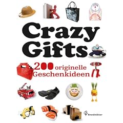 Crazy gifts - 200 originelle Geschenkideen