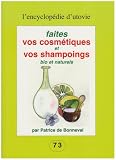 Faites vos cosm�tiques et vos shampoings bio et naturels