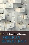 The Oxford Handbook of American Bureaucracy (Oxford Handbooks)