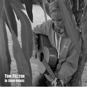 In Good Hands Tom Feltons EP: In Good Hands