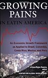 Growing pains in Latin America : an economic growth framework as applied to Brazil, Colombia, Costa Rica, Mexico, and Peru