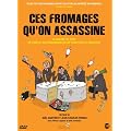 Ces fromages qu'on assassine