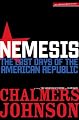 Nemesis: The Last Days of the American Republic (American Empire Project)