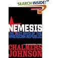 Nemesis: The Last Days of the American Republic (American Empire Project) by Chalmers Johnson