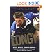 Longy: Booze, Brawls, Sex and Scandal - The Autobiography of the Wild Man of Rugby League