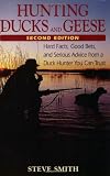 Hunting Ducks and Geese: Hard Facts, Good Bets, and Serious Advice from a Duck Hunter You Can Trust
