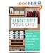 Unstuff Your Life!: Kick the Clutter Habit and Completely Organize Your Life for Good