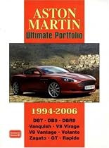 Aston Martin Ultimate Portfolio 1994-2006 (Brooklands Books Road Test Series): A Collection of Articles Covering Models DB7, DB9, DBR9, Vanquish, V8 Virage and V8 Vantage.