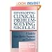 Developing Clinical Problem-Solving Skills: A Guide To More Effective Diagnosis And Treatment (Norton Medical Books)