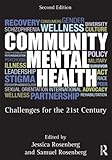 Community Mental Health: Challenges for the 21st Century, Second Edition