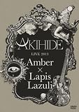 AKIHIDE LIVE 2013“Amber×Lapis Lazuli" [DVD]