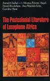 Postcolonial Literature of Lusophone Africa, The