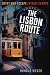 The Lisbon Route: Entry and Escape in Nazi Europe The Lisbon Route: Entry and Escape in Nazi Europe