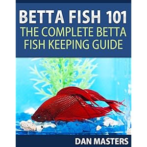 Betta Fish 101: The Complete Betta Fish Keeping Guide
