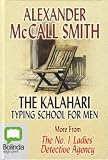 The Kalahari Typing School for Men: More from the No. 1 Ladies' Detective Agency The Kalahari Typing School for Men: More from the No. 1 Ladies' Detective Agency