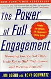 The Power of Full Engagement: Managing Energy, Not Time, Is the Key to High Performance and Personal Renewal