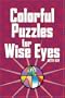 Colorful Puzzles for Wise Eyes
