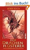 Der Drachenfl�sterer - Der Schwur der Ge�chteten: Roman