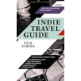 Indie Travel Guide: UK & Europavon "Manuel Schreiner"