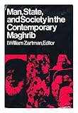 Man, state, and society in the contemporary Maghrib