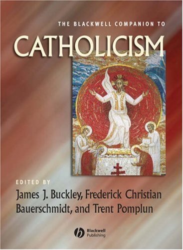 The Blackwell Companion to Catholicism (Wiley Blackwell Companions to Religion)