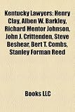 Kentucky lawyers: Henry Clay, Alben W. Barkley, Richard Mentor Johnson, John J. Crittenden, Steve Beshear, William O'Connell Bradley