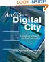 ArcGIS and the Digital City: A Hands-On Approach for Local Government