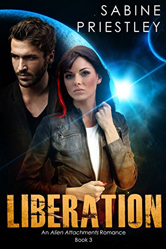 Liberation (Alien Attachments Book 3), by Sabine Priestley