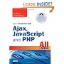 Sams Teach Yourself Ajax, JavaScript, and PHP All in One