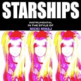 Starships (Originally by Nicki Minaj) [Karaoke]