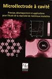 Micro�lectrode � cavit� : Principe, d�veloppement et applications pour l'�tude de la r�activit� de mat�riaux insolubles