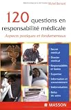 120 questions en responsabilité médicale : Aspects pratiques et fondamentaux
