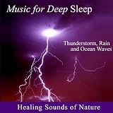 Healing Sounds of Nature - Thunderstorm, Rain and Ocean Waves