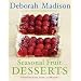 Seasonal Fruit Desserts: From Orchard, Farm, and Market