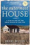 The Outermost House: A Year of Life On The Great Beach of Cape Cod