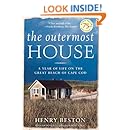 The Outermost House: A Year of Life On The Great Beach of Cape Cod