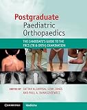 Postgraduate paediatric orthopaedics : the candidate's guide to the FRCS (Tr & Orth) examination