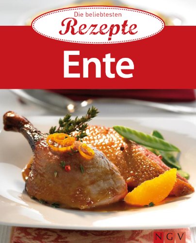 Ente: Die beliebtesten Rezepte (German Edition)