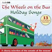 The Wheels on the Bus Holiday Songs: Favorite Preschool Holiday Songs | [AudioGO (compilation)]