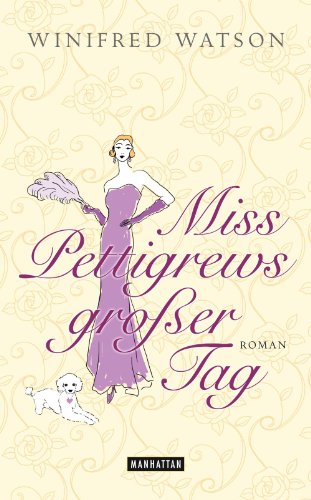 Miss Pettigrews großer Tag: Roman (German Edition)