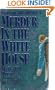 Murder in the White House: A novel