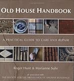 Old house handbook : a practical guide to care and repair