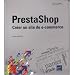 Prestashop - Cr�er un site de e-commerce