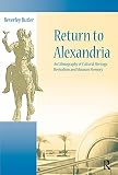Return to Alexandria : an ethnography of cultural heritage, revivalism, and museum memory