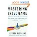 Mastering the VC Game: A Venture Capital Insider Reveals How to Get from Start-up to IPO on Your Terms