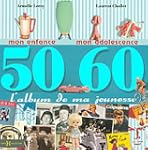 L'album de ma jeunesse 50-60 : Mon en...