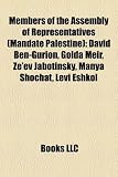 Members of the Assembly of Representatives (Mandate Palestine): David Ben-Gurion, Golda Meir, Ze'ev Jabotinsky, Manya Shochat, Levi Eshkol