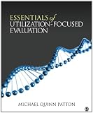 Essentials of Utilization-Focused Evaluation