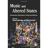 Music and Altered States: Consciousness, Transcendence, Therapy and Addictions